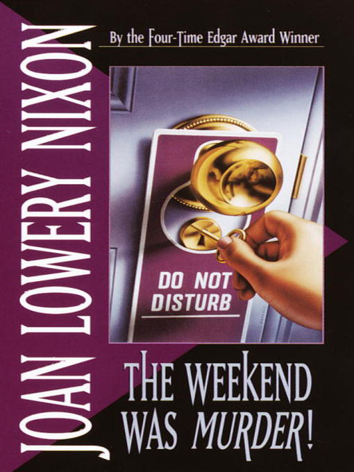Title details for The Weekend Was Murder by Joan Lowery Nixon - Wait list